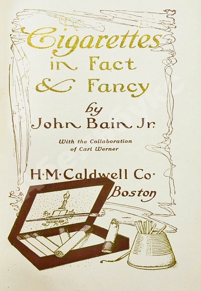Антикварная книга Bain, J. Jr. Cigarettes in fact and fancy — , 1906 дополнительное фото 5