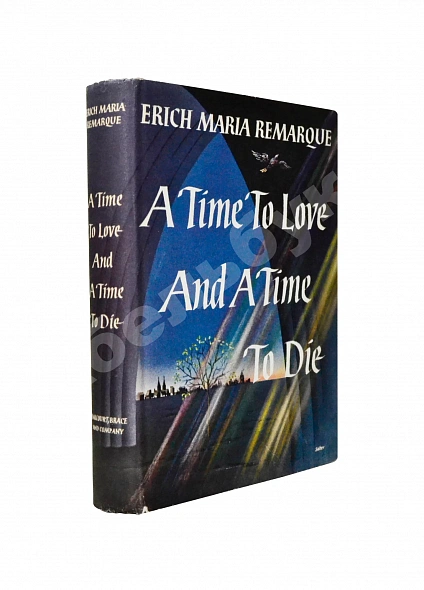 Remarque, E.M. [автограф] A Time To Love And A Time To Die. Первое американское издание