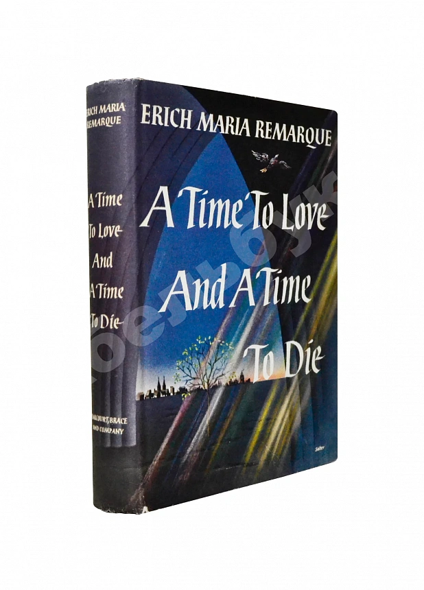 Remarque, E.M. [автограф] A Time To Love And A Time To Die. Первое американское издание