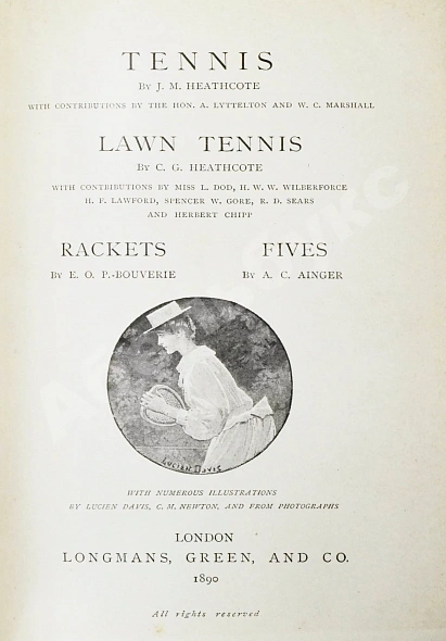 Антикварная книга Heathcote, J.M. Tennis. Lawn tennis. Rackets. Fives. Хиткоут, Дж.М. Теннис. Лаун-теннис. Ракетки. Пятёрки — Хиткоут Джон Мойер Heathcote John Moyer, 1890 дополнительное фото 4