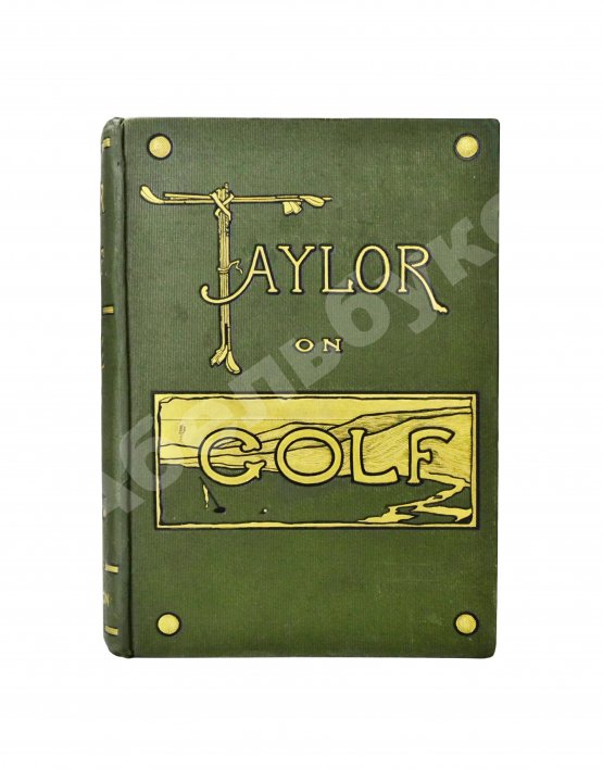 Антикварная книга Taylor on golf. Impressions, comments and hints. Тейлор, Д.Г. Тейлор о гольфе