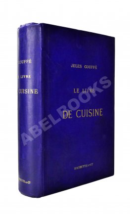 Gouffé, J. Le livre de cuisine par Jules Gouffe. La cuisine de menage et la grande cuisine