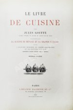 Gouffé, J. Le livre de cuisine par Jules Gouffe. La cuisine de menage et la grande cuisine