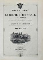 Album du Voyage dans la Russie Méridionale et la Crimée par la Hongrie, la Valachie et Moldavie