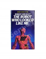Sheckley, R. The Robot Who Looked Like Me. Первое издание