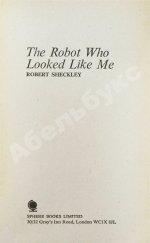Sheckley, R. The Robot Who Looked Like Me. Первое издание