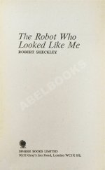 Sheckley, R. The Robot Who Looked Like Me. Первое издание