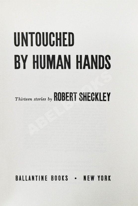 Первое/Прижизненное издание Sheckley, R. Untouched by Human Hands. Первое издание