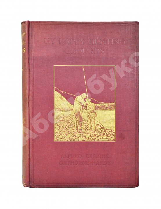 Антикварная книга Gathorne-Hardy, A.E. My happy hunting grounds