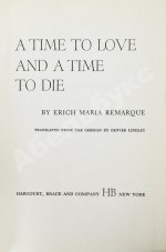 Remarque, E.M. [автограф] A Time To Love And A Time To Die. Первое американское издание