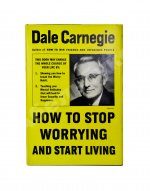 Carnegie, D. How to Stop Worrying and Start Living